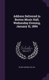 Address Delivered in Boston Music Hall, Wednesday Evening, January 31, 1894