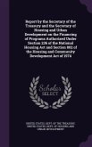 Report by the Secretary of the Treasury and the Secretary of Housing and Urban Development on the Financing of Programs Authorized Under Section 236 o