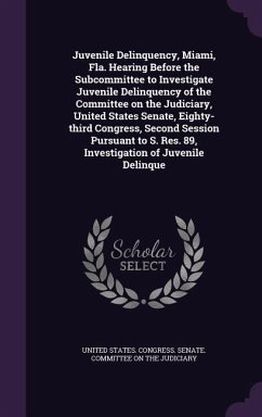 Juvenile Delinquency, Miami, Fla. Hearing Before the Subcommittee to Investigate Juvenile Delinquency of the Committee on the Judiciary, United States Senate, Eighty-third Congress, Second Session Pursuant to S. Res. 89, Investigation of Juvenile Delinque