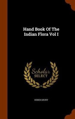 Hand Book Of The Indian Flora Vol I - Drury, Heber