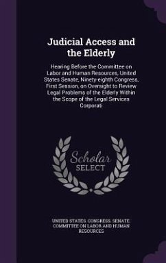Judicial Access and the Elderly: Hearing Before the Committee on Labor and Human Resources, United States Senate, Ninety-eighth Congress, First Sessio