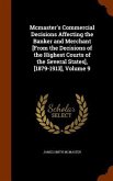 Mcmaster's Commercial Decisions Affecting the Banker and Merchant [From the Decisions of the Highest Courts of the Several States], [1879-1913], Volume 9