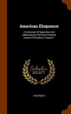 American Eloquence: A Collection Of Speeches And Addresses By The Most Eminent Orators Of America, Volume 1