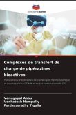 Complexes de transfert de charge de pipérazines bioactives