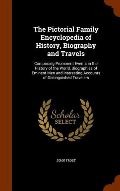 The Pictorial Family Encyclopedia of History, Biography and Travels - Frost, John