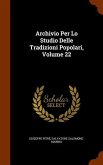 Archivio Per Lo Studio Delle Tradizioni Popolari, Volume 22