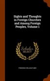 Sights and Thoughts in Foreign Churches and Among Foreign Peoples, Volume 1
