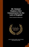 Mr. Serjeant Stephen's New Commentaries On the Laws of England