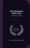 Hans Breitmann About Town: And Other new Ballads