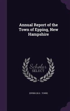 Annual Report of the Town of Epping, New Hampshire - Epping, Epping