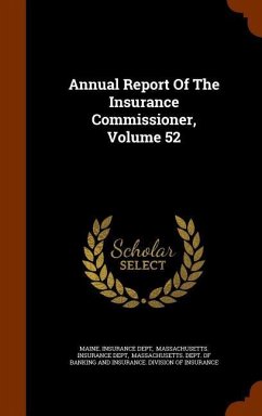 Annual Report Of The Insurance Commissioner, Volume 52 - Dept, Maine Insurance