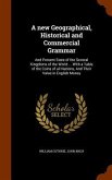 A new Geographical, Historical and Commercial Grammar: And Present State of the Several Kingdoms of the World ... With a Table of the Coins of all Nat
