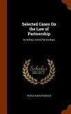 Selected Cases On the Law of Partnership: Including Limited Partnerships
