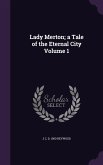Lady Merton; a Tale of the Eternal City Volume 1