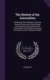 The History of the Association: Containing all the Debates in the Last House of Commons at Westminster Concerning an Association for the Preservation
