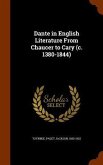 Dante in English Literature From Chaucer to Cary (c. 1380-1844)