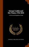 George Crabbe and His Times, 1754-1832: A Critical and Biographical Study