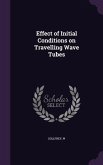 Effect of Initial Conditions on Travelling Wave Tubes