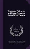 Game and Fish Laws and Forest Protective Acts of West Virginia