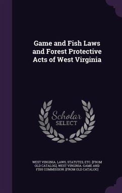 Cover Game and Fish Laws and Forest Protective Acts of West Virginia