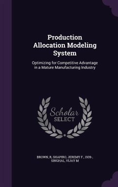 Production Allocation Modeling System - Brown, R.; Shapiro, Jeremy F; Singhal, Vijay M