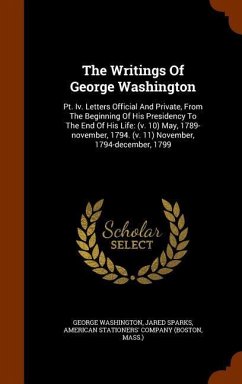 The Writings Of George Washington - Washington, George; Sparks, Jared