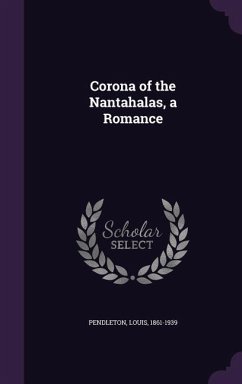 Corona of the Nantahalas, a Romance - Pendleton, Louis