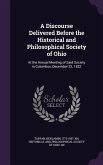 A Discourse Delivered Before the Historical and Philosophical Society of Ohio: At the Annual Meeting of Said Society in Columbus, December 22, 1832