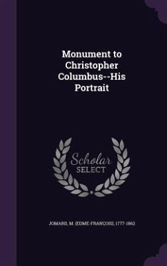 Monument to Christopher Columbus--His Portrait - Jomard, M.