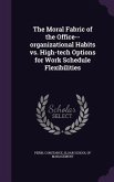 The Moral Fabric of the Office--organizational Habits vs. High-tech Options for Work Schedule Flexibilities