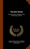 The New World: A Quarterly Review Of Religion, Ethics And Theology, Volume 9