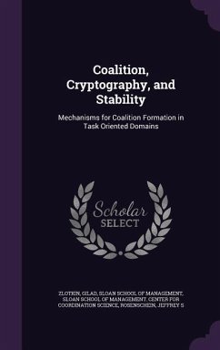 Coalition, Cryptography, and Stability: Mechanisms for Coalition Formation in Task Oriented Domains - Zlotkin, Gilad