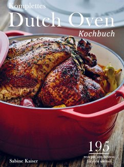 Komplettes Dutch Oven Kochbuch - Sabine Kaiser