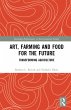 Art, Farming and Food for the Future... - Bild 1