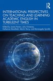 International Perspectives on Teaching and Learning Academic English in Turbulent Times (eBook, PDF)