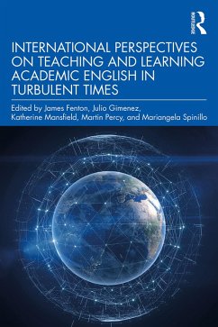 International Perspectives on Teaching and Learning Academic English in Turbulent Times (eBook, PDF)