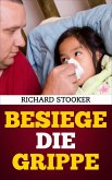 Besiege die Grippe (Medical) (eBook, ePUB)