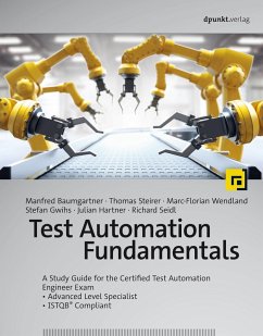 Test Automation Fundamentals (eBook, ePUB) - Baumgartner, Manfred; Steirer, Thomas; Wendland, Marc-Florian; Gwihs, Stefan; Seidl, Julian; Seidl, Richard