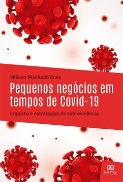 Pequenos negócios em tempos de Covid-19 (eBook, ePUB) - Enes, Wilson Machado