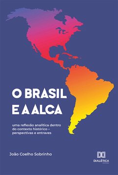 O Brasil e a ALCA (eBook, ePUB) - Sobrinho, João Coelho