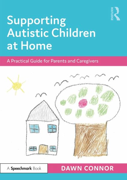 Supporting Autistic Children at Home (eBook, ePUB) Supporting Autistic Children at Home (eBook, ePUB)