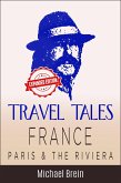 Travel Tales: France - Paris & The Riviera (True Travel Tales) (eBook, ePUB)