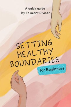 Setting Healthy Boundaries for Beginners (eBook, ePUB) - Diviner, Faineant