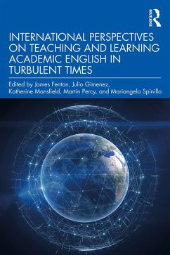 International Perspectives on Teaching and Learning Academic English in Turbulent Times (eBook, ePUB)