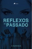 Reflexos do Passado (eBook, ePUB)