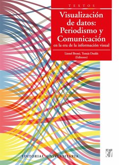 Visualización de datos: Periodismo y Comunicación en la era de la información visual (eBook, ePUB) - Brossi, Lionel