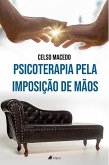 Psicoterapia pela imposic¸a~o de ma~os (eBook, ePUB)