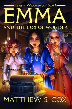 Emma and the Box of Wonder (Tales of Widowswood, #6) (eBook, ePUB) - Cox, Matthew S.