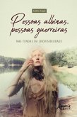 Pessoas Albinas, Pessoas Guerreiras: Nas Fendas da (In)Visibilidade (eBook, ePUB)