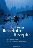 Scott Kelbys Reisefoto-Rezepte (eBook, ePUB)